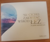 Cicho zakwitać wśród łez Andrzej Kaput