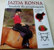 JAZDA KONNA PORADNIK DLA POCZĄTKUJĄCYCH Bernadette Faurie