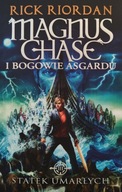 Magnus Ghase i bogowie Asgardu Statek umarłych Rick Riordan