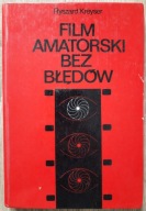 Film amatorski bez błędów - Ryszard Kreyser