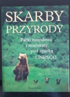 Skarby przyrody Parki narodowe i rezerwaty pod opieką UNESCO Peter Gobel
