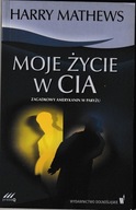 Moje życie w CIA Harry Mathews