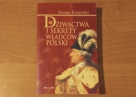Dziwactwa i sekrety władców Polski - Iwona Kienzler