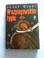 W SZPIEGOWSKIM TYGLU - Józef Ciski
