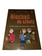 NIECHĘĆ DO SZKOŁY. JAK POMÓC DZIECKU, KTÓRE OPUSZCZA LEKCJE I WAGARUJE