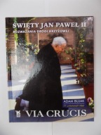Święty Jan Paweł II Via Crucis Jan Paweł II
