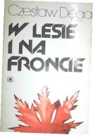 W lesie i na froncie Czesław. Dęga