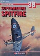 Monografie lotnicze nr 38 Supermarine Spitfire część 1 Alfred Price