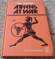 Athens at war / retold by Rex Warner