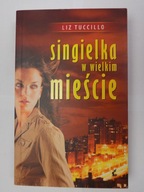 Singielka w wielkim mieście Liz Tuccillo