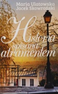 Historia spisana atramentem Maria Ulatowska