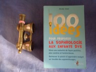 100 Idees pour proposer la sophrologie aux enfants dys Nicolas Chaze