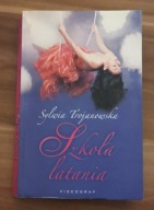 KSIĄŻKA SZKOŁA LATANIA - Sylwia Trojanowska