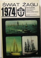 Świat ŻAGLI 1974 – Rocznik Polskiego Związku Żeglarskiego [WM, Gdańsk 1975]