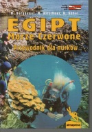 Egipt - Morze Czerwone : Przewodnik dla nurków Holger Göbel, Manuela