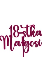 topper na tort dekoracja urodziny personalizacjaRÓŻNE KOLORY 18-STKA!!!