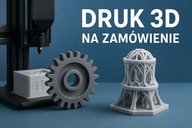 Druk 3D na zamówienie – precyzja, jakość i kreatywność