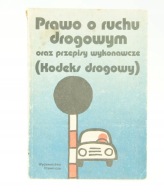 Prawo o ruchu drogowym oraz przepisy wykonawcze Kodeks drogowy 1987