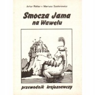 Smocza Jama na Wawelu przewodnik ROTTER SZELEREWICZ
