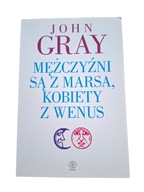 Mężczyźni są z Marsa kobiety z Wenus John Gray poradnik relacje