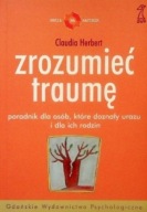 Zrozumieć traumę. Poradnik dla osób, które doznały urazu Herbert GWP
