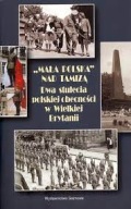 "Mała Polska" nad Tamizą. Dwa stulecia polskiej obecności w Wielkiej Brytan