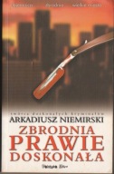 Arkadiusz Niemirski Zbrodnia prawie doskonała