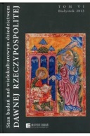 Stan badań nad wielokulturowym dziedzictwem dawnej rzeczypospolitej tom VI