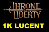 THRONE AND LIBERTY 1K LUCENT LUCENTY WALUTA KAŻDY SERWER EU CENTRAL