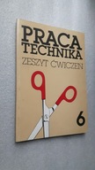 PRACA TECHNIKA Zeszyt cwiczen Klasa 6 - Brocker Jaszczur 1992 (BDB)