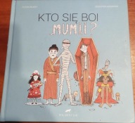 Kto się boi Mumii DAUGEY Fleur MOURRAIN Sebastien