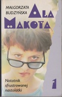 Ala Makota. Notatnik sfrustrowanej nastolatki cz 1