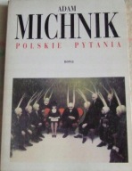 Adam Michnik POLSKIE PYTANIA