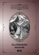 Za chińskim murem Miles Ferdynand Antoni Ossendowski