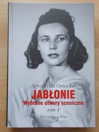 Agnieszka Osiecka JABŁONIE wybrane utwory sceniczne Tom 1 nowa