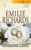 Emilie Richards - ODNALEZIONE UCZUCIA