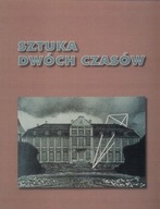 Sztuka dwóch czasów. Około 1900. O nas dzisiaj