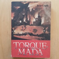 Jerzy Cepik - Torquemada - Opowieść o Wielkim Inkwizytorze Hiszpanii