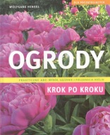 OGRODY KROPK PO KROKU. W. Hensel