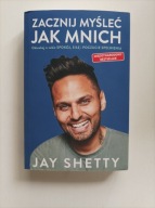 Zacznij myśleć jak mnich Jay Shetty