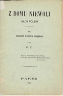 Z DOMU NIEWOLI GŁOS POLSKI / Paryż 1891