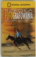 SZKOŁA FOTOGRAFOWANIA NATIONAL GEOGRAPHIC. Peter K. Burian. Nowa!!!