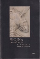 Wojna i wojskowość w świecie starożytnym ; jak nowa