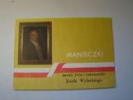 Manieczki miejsce życia i działalności Józefa Wybickiego