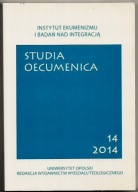 STUDIA OECUMENICA Tom14 (2014) Redakcja: Rajmund PORADA, ks. Piotr JASKÓŁA