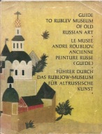 GUIDE TO RUBLEV MUSEUM OF OLD RUSSIAN ART -wyd.1970 rok -j.angielski