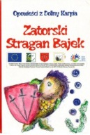 Opowieści z Doliny Karpia - Zatorski Stragan Bajek