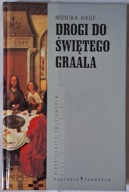 Drogi do Świętego Graala - Monika Hauf