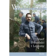 Wywalczyć Polskę. Józef Piłsudski. Legiony Tomasz Stańczyk ksiazka