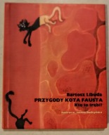PRZYGODY KOTA FAUSTA KTO TO TRĄBI ? Bartosz Libuda ILUSTRACJE J. BUDZYŃSKA